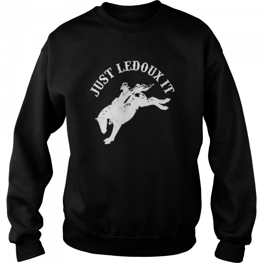 Just Ledoux It Cowboy Whiskey Wine Lover 2022 TShirt Unisex Sweatshirt