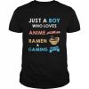 Just a Boy Who Loves Anime Ramen And Gaming Shirt Classic Men's T-shirt