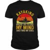 Kayaking Where I Go To Lose My Mind Retro Vintage Shirt Classic Men's T-shirt