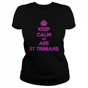 Keep calm we are St Trinians  Classic Women's T-shirt