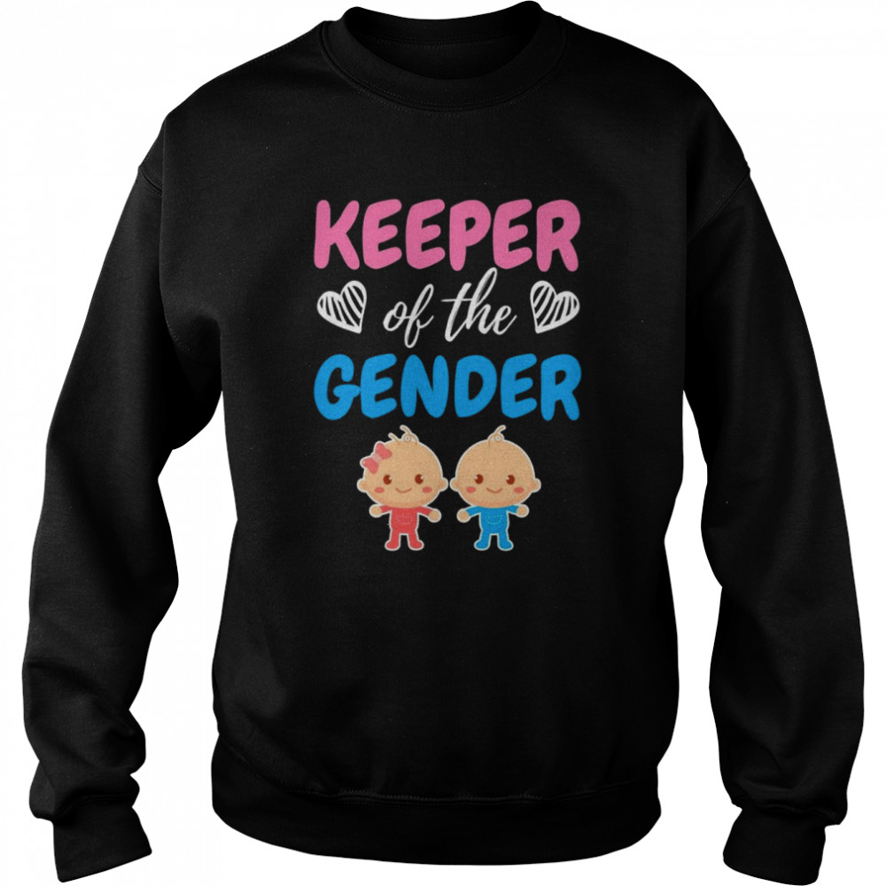 Keeper Of The Gender Shirt Unisex Sweatshirt