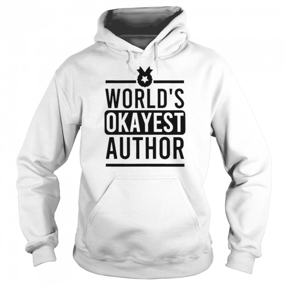 Khirosa World’s Okayest Author  Unisex Hoodie