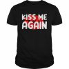 Kiss Me And Again Vintage Shirt Classic Men's T-shirt