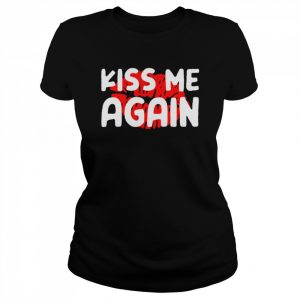 Kiss Me And Again Vintage Shirt Classic Women's T-shirt