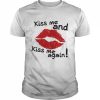 Kiss Me And Kiss Me Again Shirt Classic Men's T-shirt