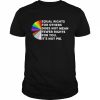 LGBT Equal rights for other does not mean fewer rights for you It’s not pie 2022  Classic Men's T-shirt