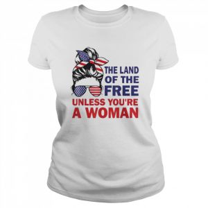 Land Of The Free Unless You’re a Woman Messy Bun Shirt Classic Women's T-shirt