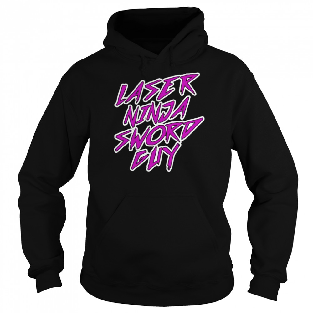 Laser ninja sword guy  Unisex Hoodie