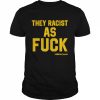 Lebron James They Racist As Fuck Shirt Classic Men's T-shirt