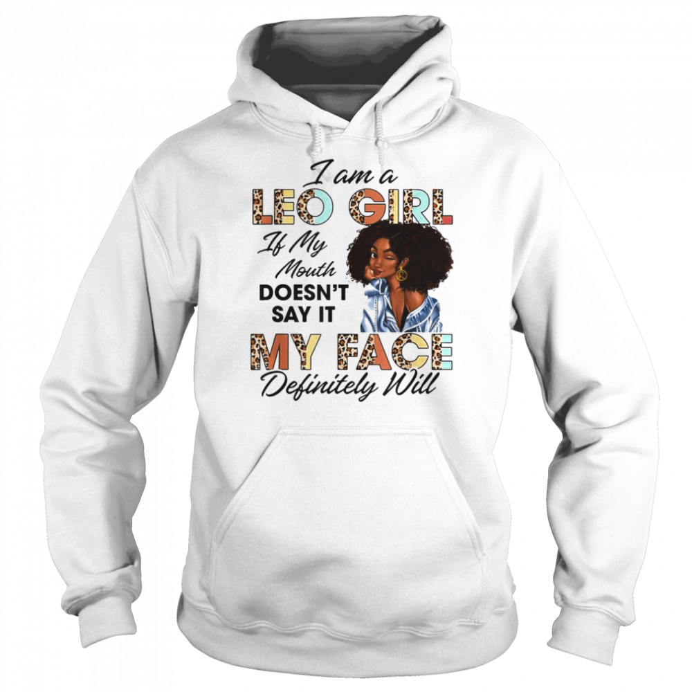 Leo Girl If My Mouth Doesn’t Say It My Face Will Afro T-Shirt Unisex Hoodie