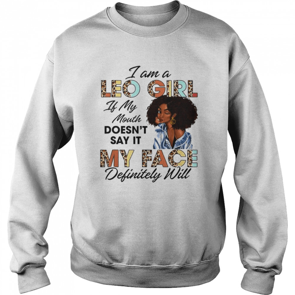 Leo Girl If My Mouth Doesn’t Say It My Face Will Afro T-Shirt Unisex Sweatshirt