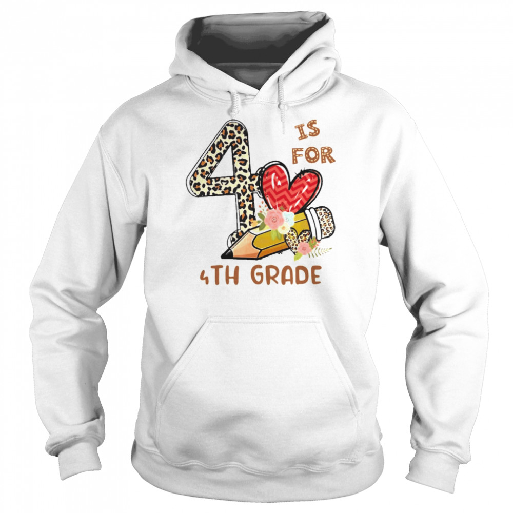 Leopard Flowers Is For 4th Grade Shirt Unisex Hoodie