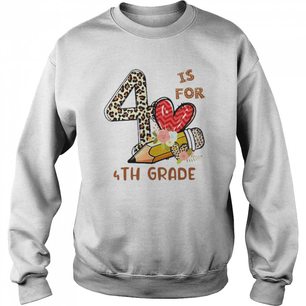 Leopard Flowers Is For 4th Grade Shirt Unisex Sweatshirt