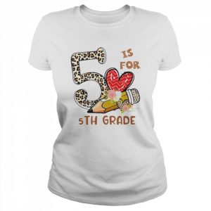 Leopard Flowers Is For 5th Grade Shirt Classic Women's T-shirt