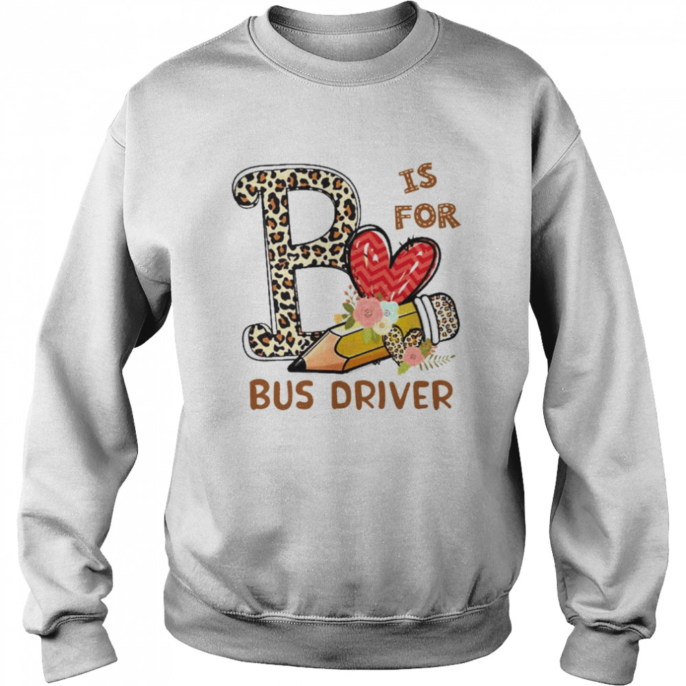 Leopard Flowers Is For Bus Driver Shirt Unisex Sweatshirt