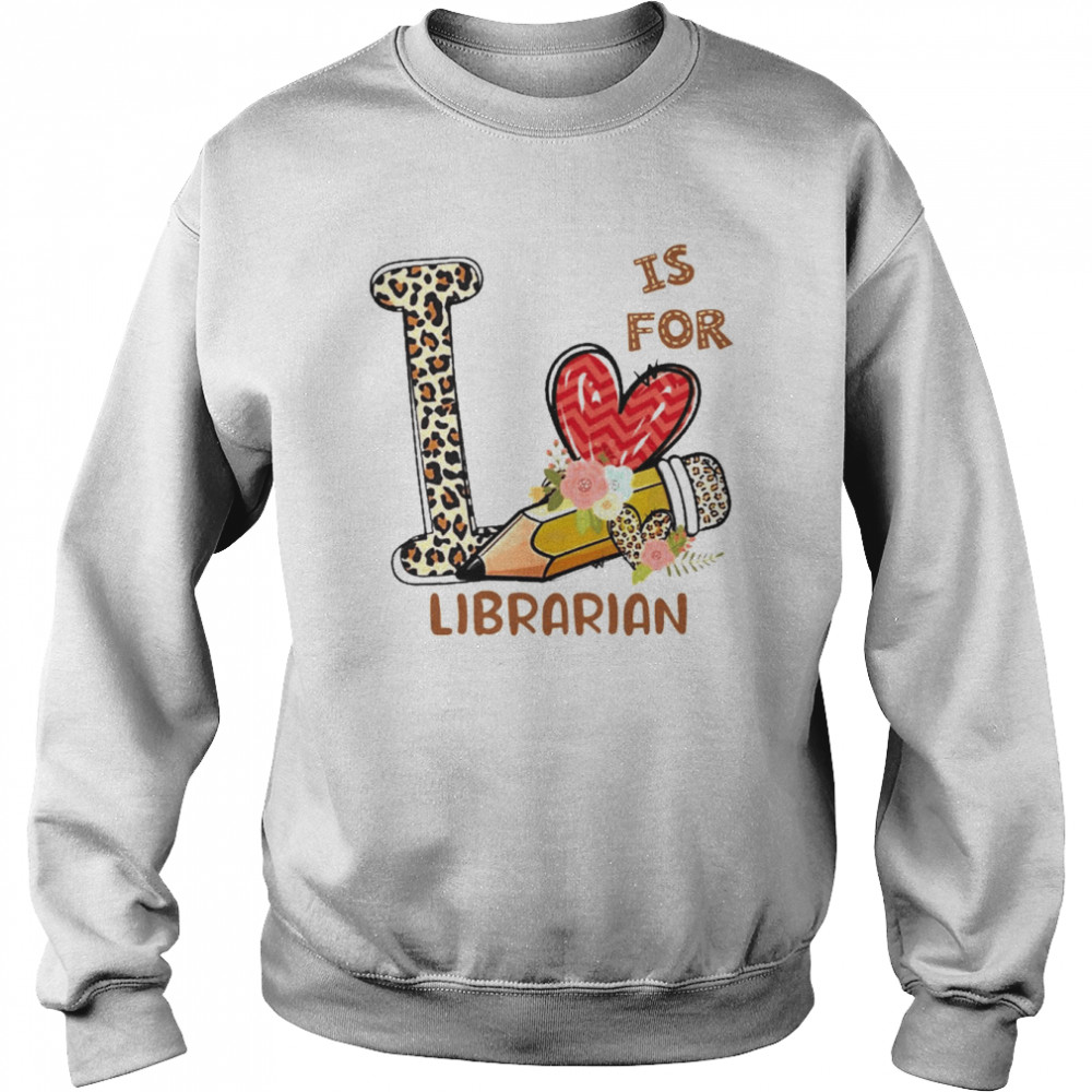 Leopard Flowers Is For Librarian Shirt Unisex Sweatshirt