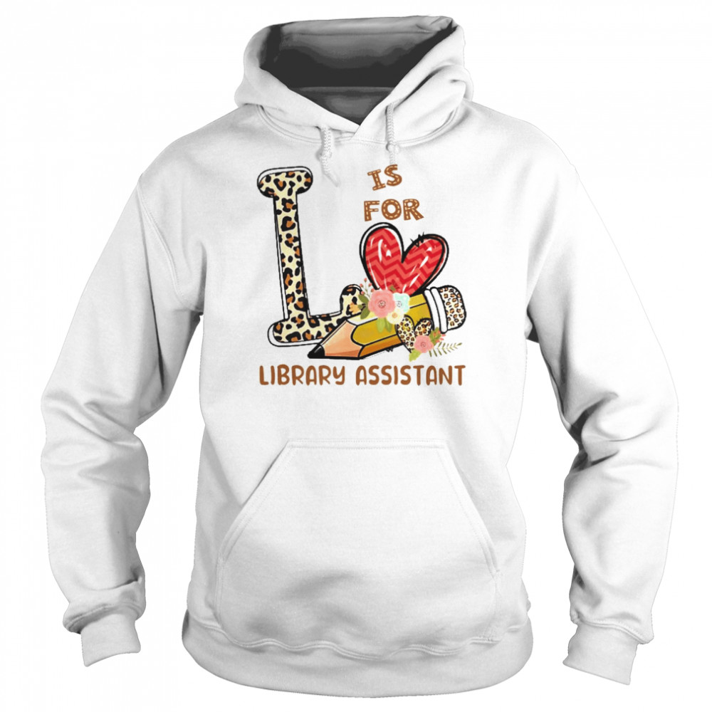 Leopard Flowers Is For Library Assistant Shirt Unisex Hoodie