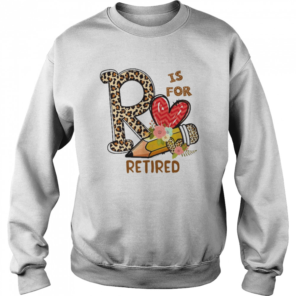 Leopard Flowers Is For Retired Shirt Unisex Sweatshirt