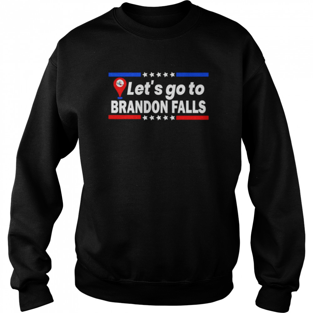 Let’s Go To Brandon Falls Historical Landmark On Map T-Shirt Unisex Sweatshirt