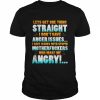 Let’s get one thing straight I don’t have anger issues I have issues with stupid sarcasm  Classic Men's T-shirt