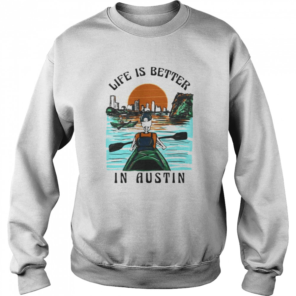 Life Is Better West Austin Skeleton Shirt Unisex Sweatshirt