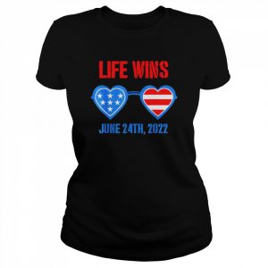 Life Wins June 24 2022 American Flag Sunglasses Pro Life T-Shirt Classic Women's T-shirt