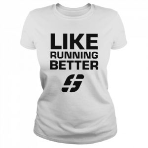 Like running better  Classic Women's T-shirt