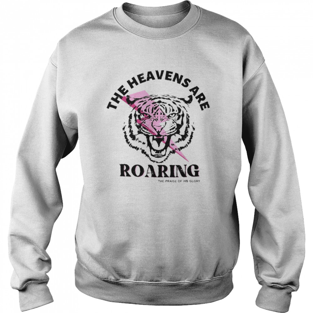 Lion the heavens are Roaring the praise of his glory  Unisex Sweatshirt