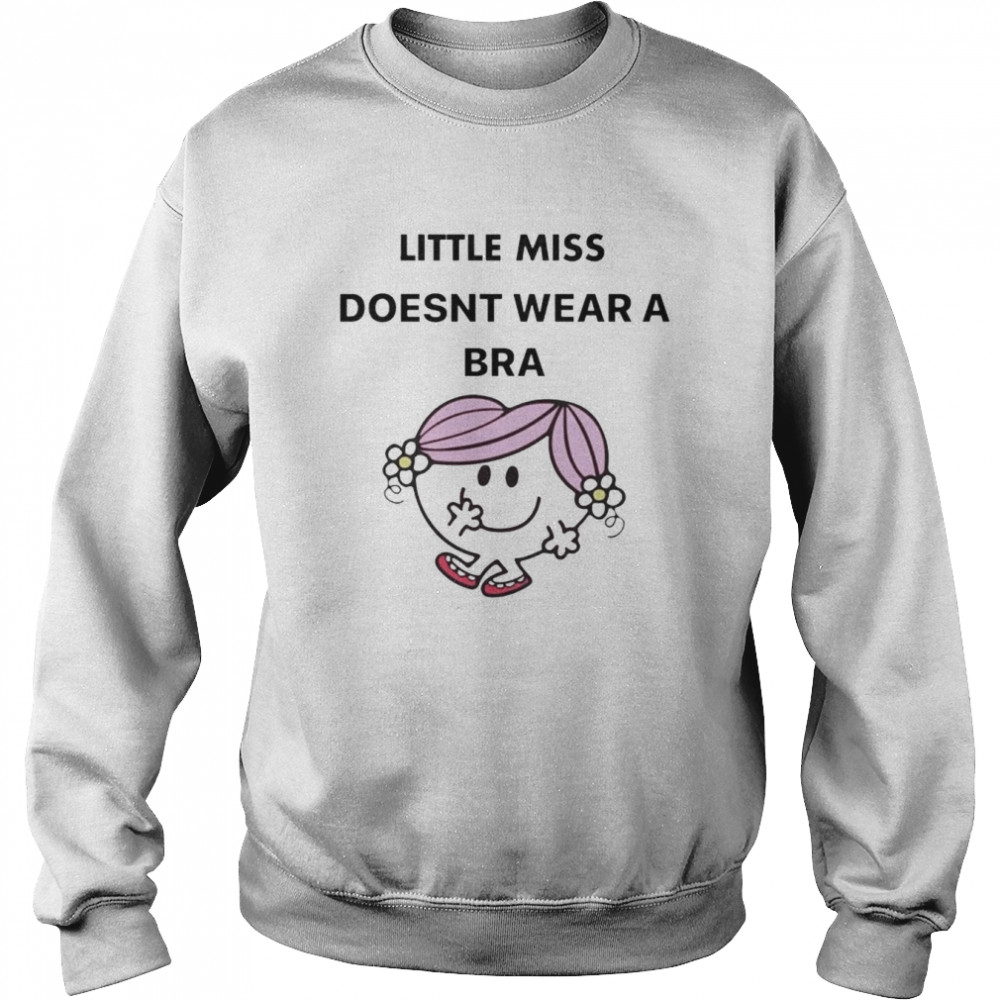 Little Miss Doesnt wear a Bra  Unisex Sweatshirt