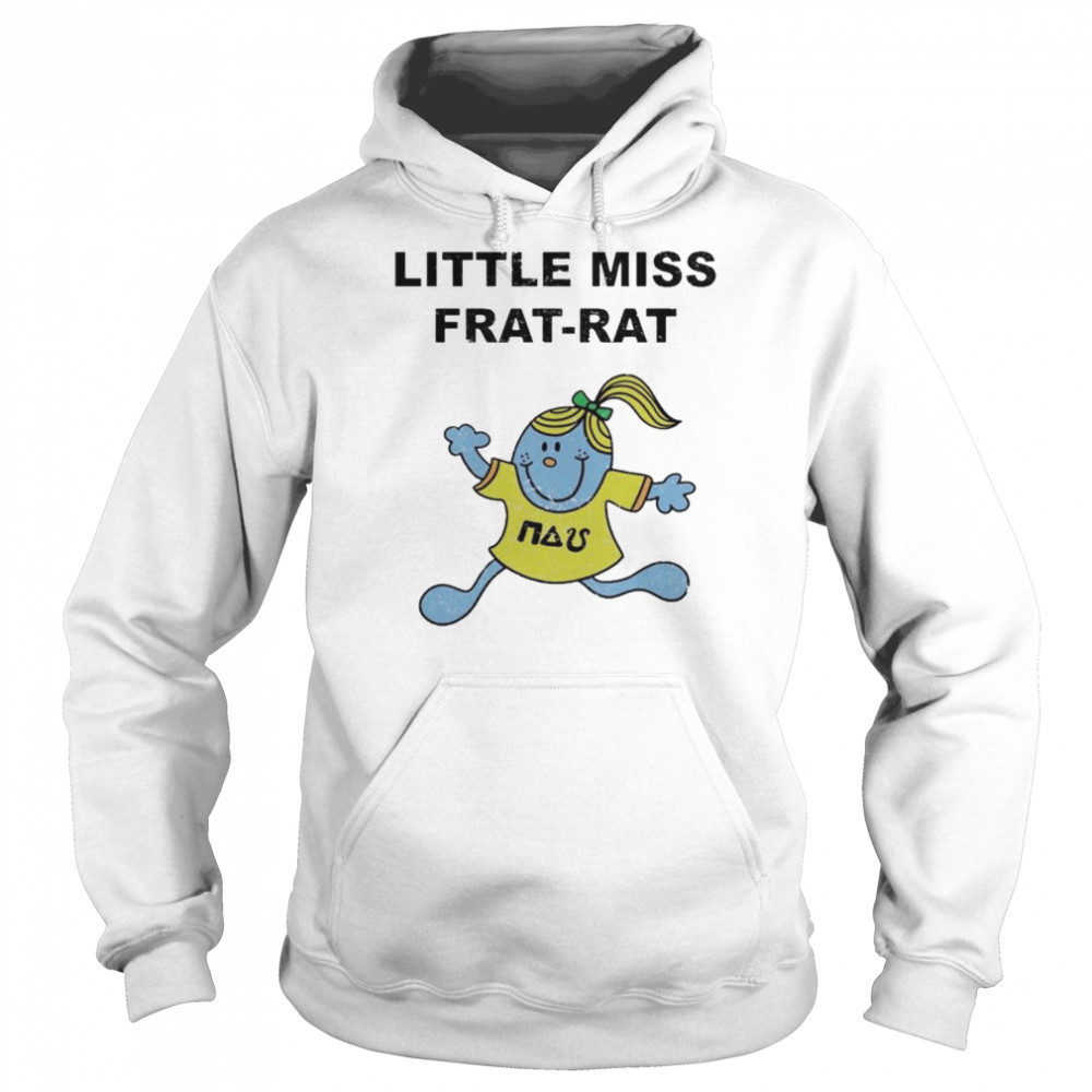 Little Miss Frat-rat Chicks Shirt Unisex Hoodie