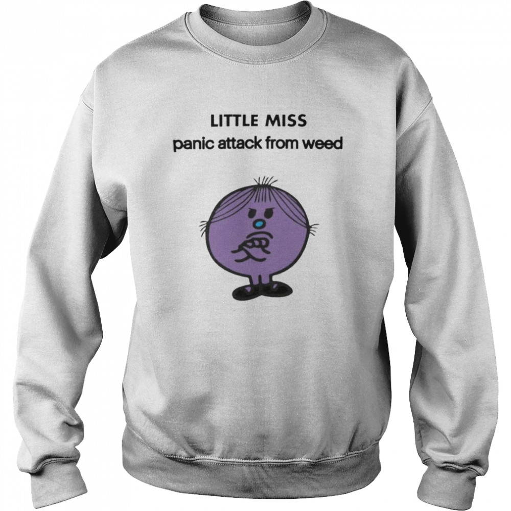 Little Miss Panic Attack From Weed Shirt Unisex Sweatshirt