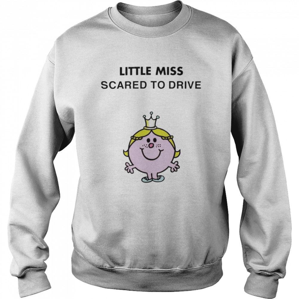 Little Miss Scared To Drive  Unisex Sweatshirt