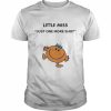 Little Miss just one more shot  Classic Men's T-shirt