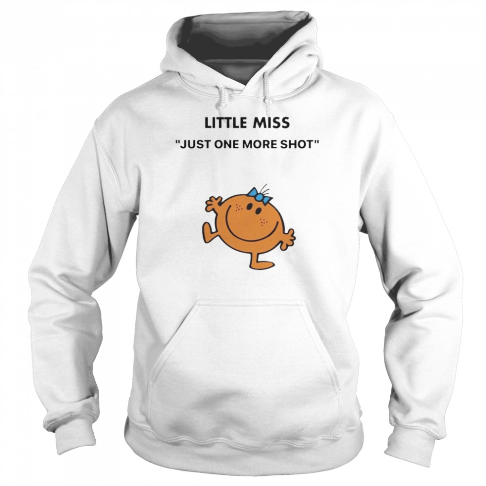 Little Miss just one more shot  Unisex Hoodie