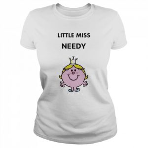 Little Miss needy  Classic Women's T-shirt