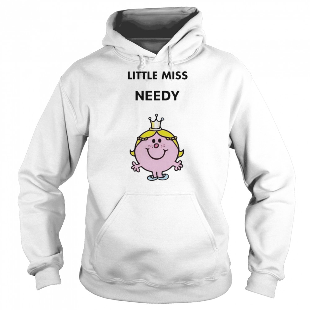 Little Miss needy  Unisex Hoodie