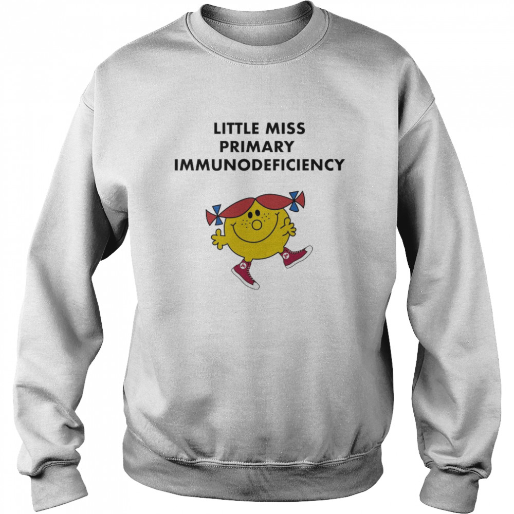 Little Miss primary Immunodeficiency  Unisex Sweatshirt