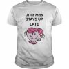 Little Miss stays up late  Classic Men's T-shirt