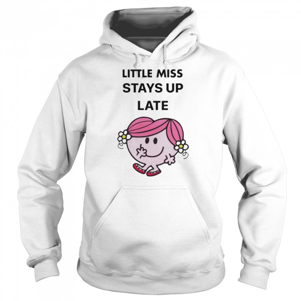 Little Miss stays up late  Unisex Hoodie