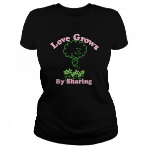 Love grows by sharing T- Classic Women's T-shirt