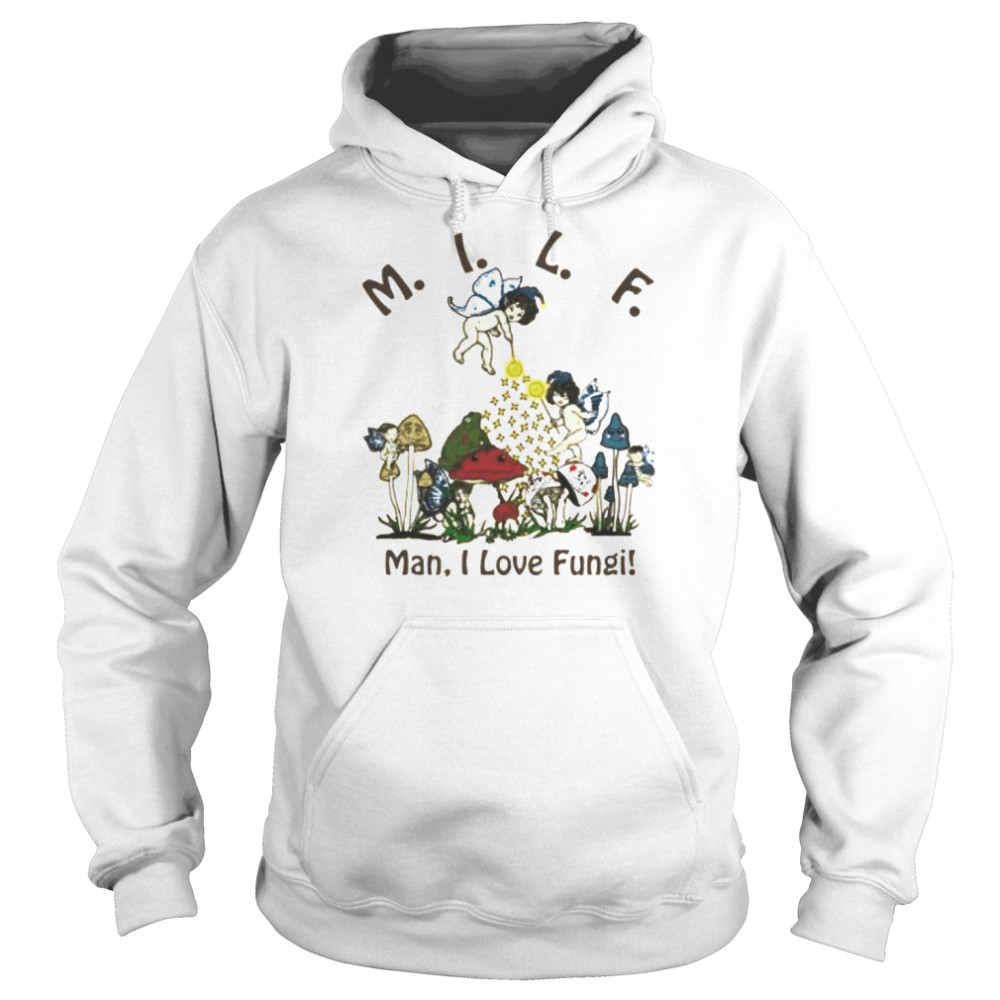 MILF man I love fungi  Unisex Hoodie