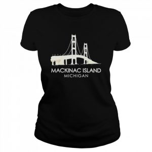 Mackinac Island Bridge Michigan Great Lakes Huron Ferry Trip Shirt Classic Women's T-shirt