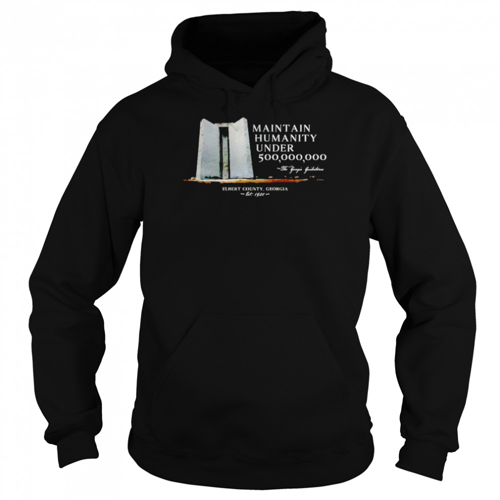 Maintain Humanity Under 500 Miliion The Georgia Guidestones  Unisex Hoodie