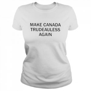 Make Canada Trudeauless Again  Classic Women's T-shirt