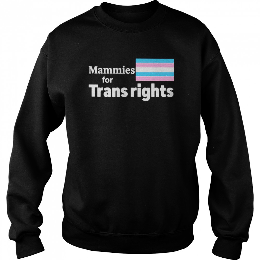 Mammies for trans rights  Unisex Sweatshirt