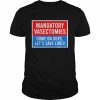 Mandatory vasectomies come on guys let’s save lives  Classic Men's T-shirt