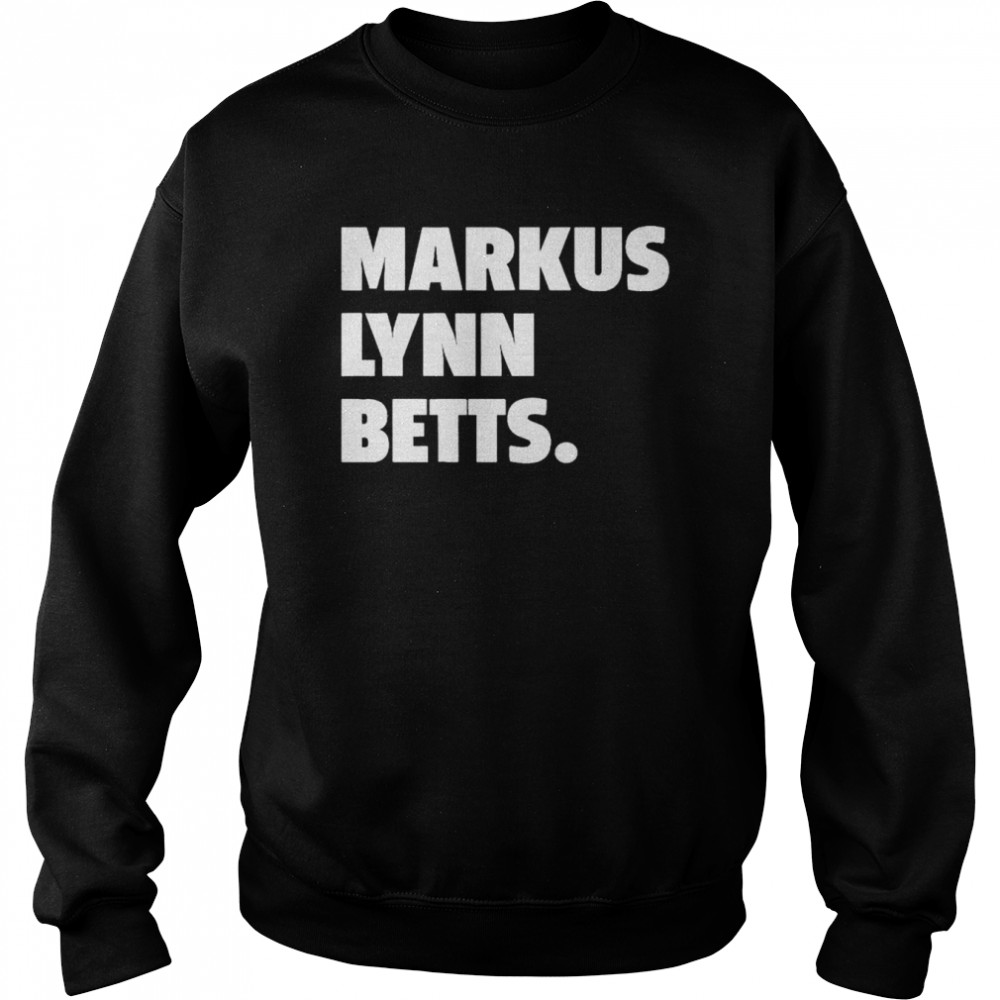 Markus Lynn Betts  Unisex Sweatshirt