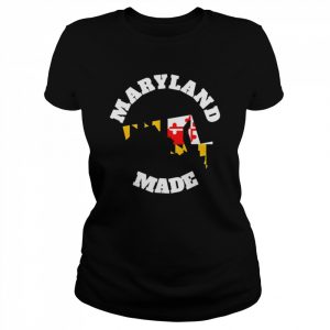 Maryland Made State Flag Made in Maryland Shirt Classic Women's T-shirt