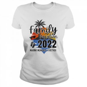 Matching Family Vacation 2022 Making Memories Together Beach Shirt Classic Women's T-shirt