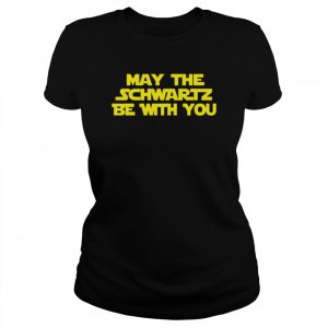 May the schwartz be with you parks and star wars  Classic Women's T-shirt